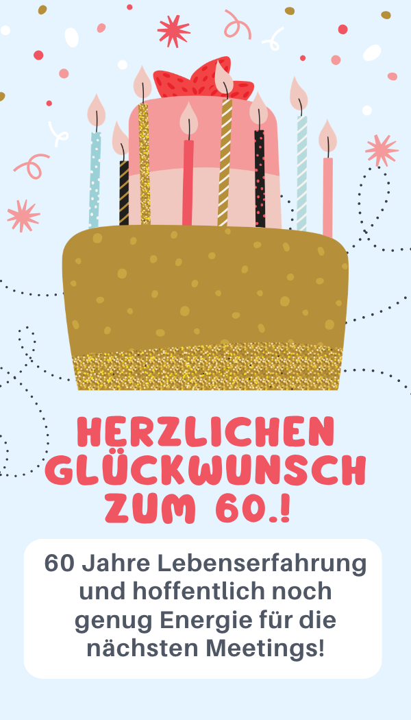 lustige glückwünsche zum 60. geburtstag kollege